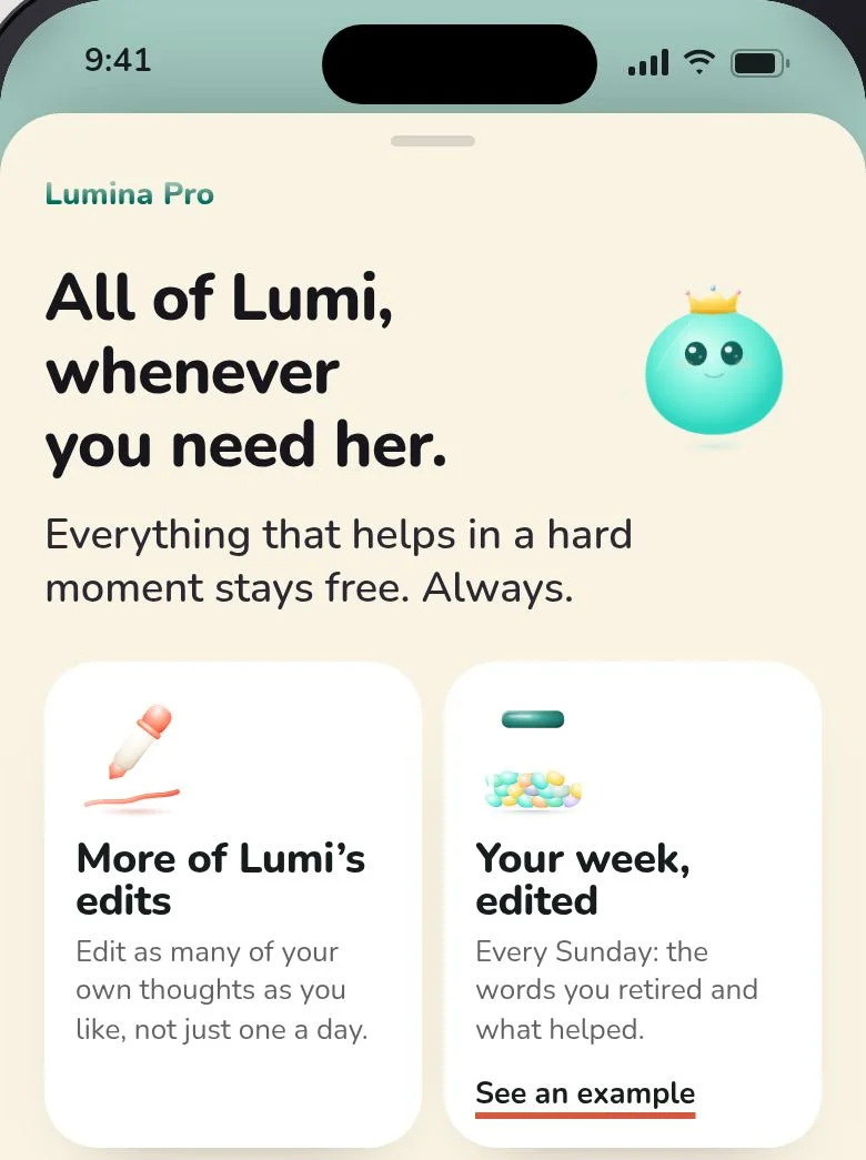 The Pro sheet in the app: “All of Lumi, whenever you need her. Everything that helps in a hard moment stays free. Always.” Below it, More of Lumi’s edits and Your week, edited.
